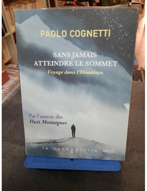 Sans jamais atteindre le sommet de Paolo Cognetti - Récit de voyage dans l'Himalaya