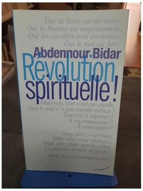 Révolution spirituelle ! par Abdennour Bidar - Un appel vibrant pour un monde plus humain et divin