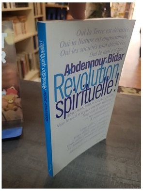 Révolution spirituelle ! par Abdennour Bidar - Un appel vibrant pour un monde plus humain et divin