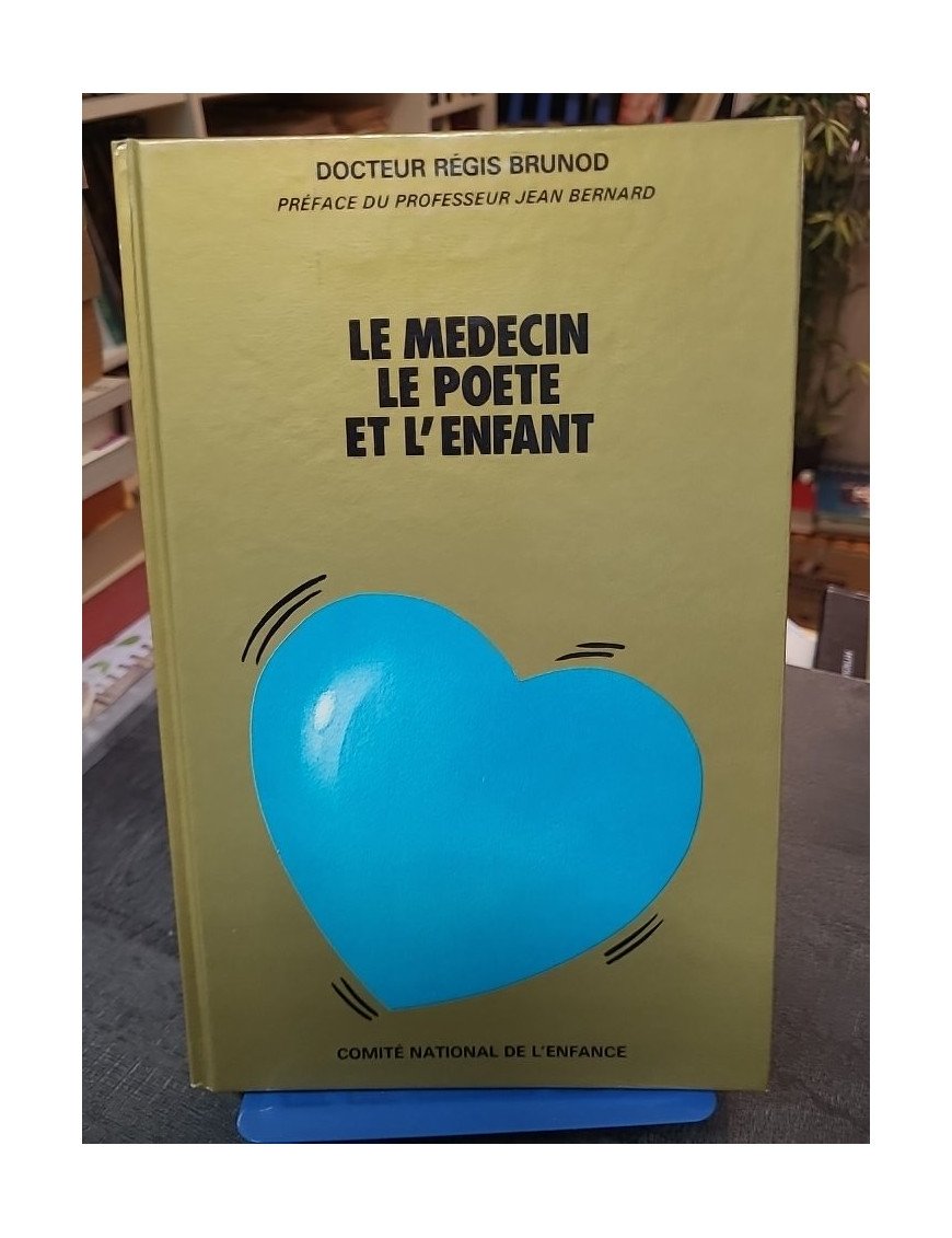 Le Médecin, le poète et l'enfant par Régis Brunod - Essai sur le développement psychique de l'enfant et la sexualité infantile
