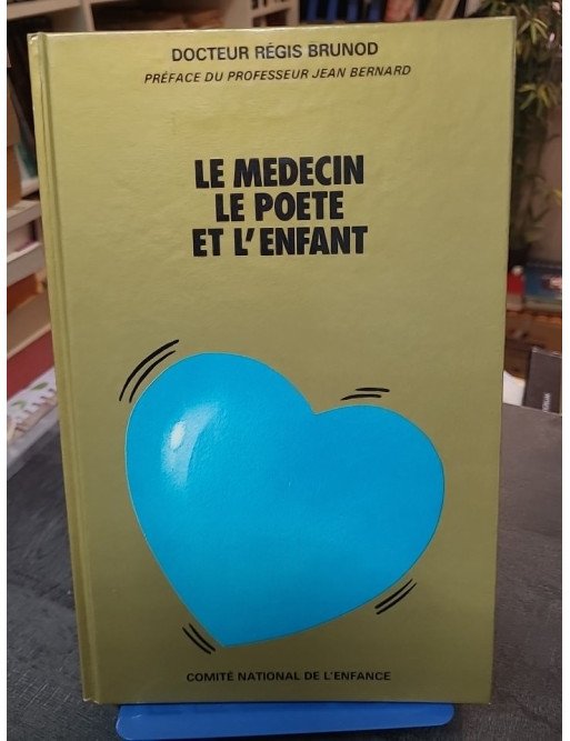 Le Médecin, le poète et l'enfant par Régis Brunod - Essai sur le développement psychique de l'enfant et la sexualité infantile