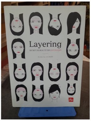 Layering, secret de beauté des Japonaises par Elodie-Joy Jaubert, rituel de soin du visage en 7 étapes, cosmétiques naturels
