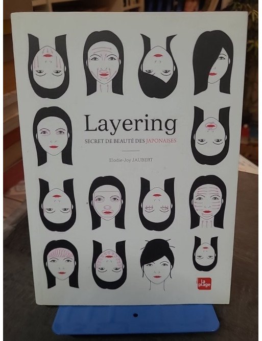 Layering, secret de beauté des Japonaises par Elodie-Joy Jaubert, rituel de soin du visage en 7 étapes, cosmétiques naturels