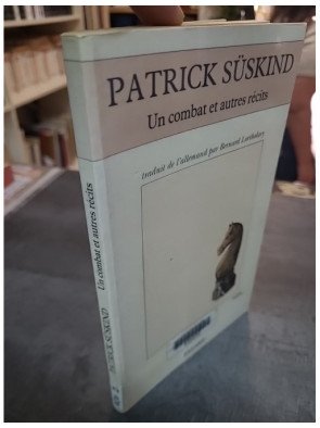 Un combat et autres récits de Patrick Süskind : 4 nouvelles sur l'obsession et la solitude