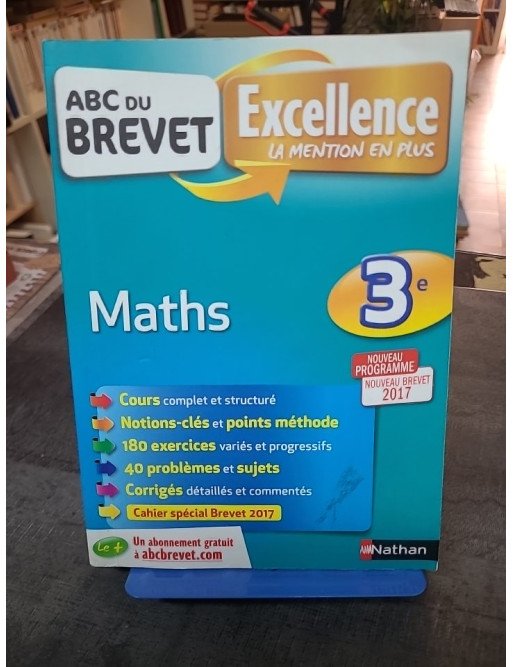 ABC du BREVET Excellence Maths 3e par Carole Feugère et Gilles Mora : Préparation complète Brevet 2017