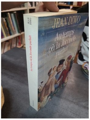 Au temps où la Joconde parlait de Jean Diwo : Le roman historique de la Renaissance