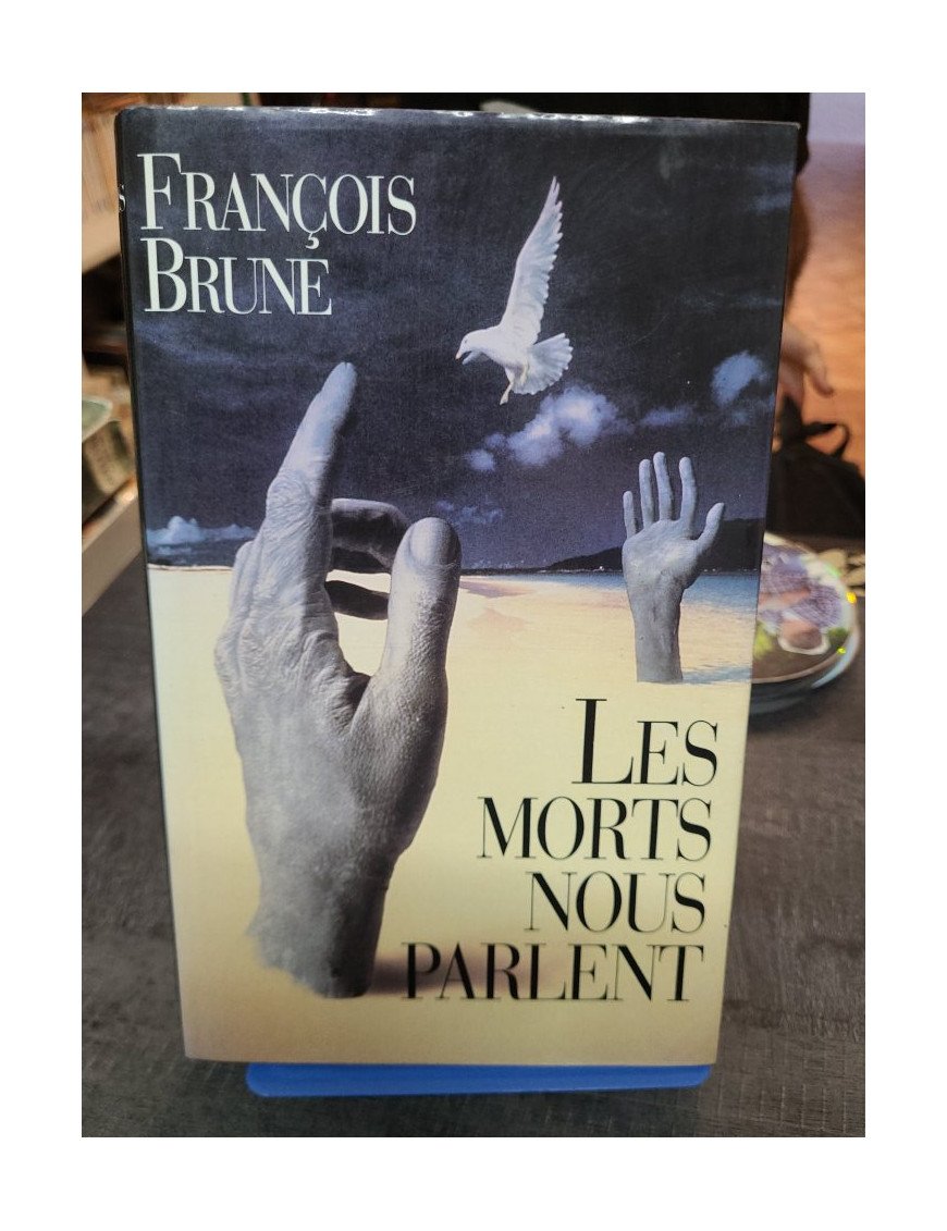 Les morts nous parlent de Francois Brune : Transcommunication, survie de l'âme et preuves scientifiques de l'au-delà