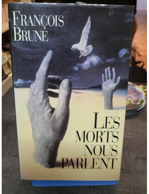 Les morts nous parlent de Francois Brune : Transcommunication, survie de l'âme et preuves scientifiques de l'au-delà