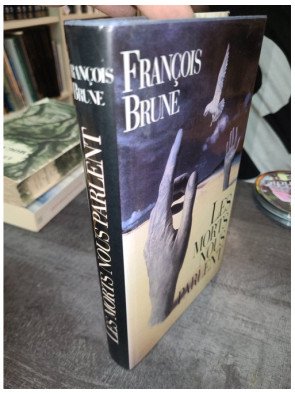 Les morts nous parlent de Francois Brune : Transcommunication, survie de l'âme et preuves scientifiques de l'au-delà