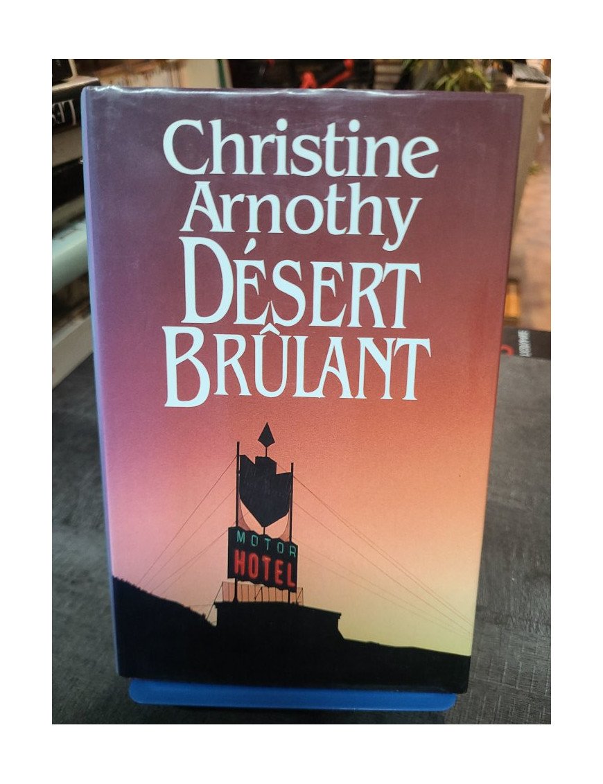 Désert brûlant de Christine Arnothy : Thriller et intrigue au cœur du désert du Nevada