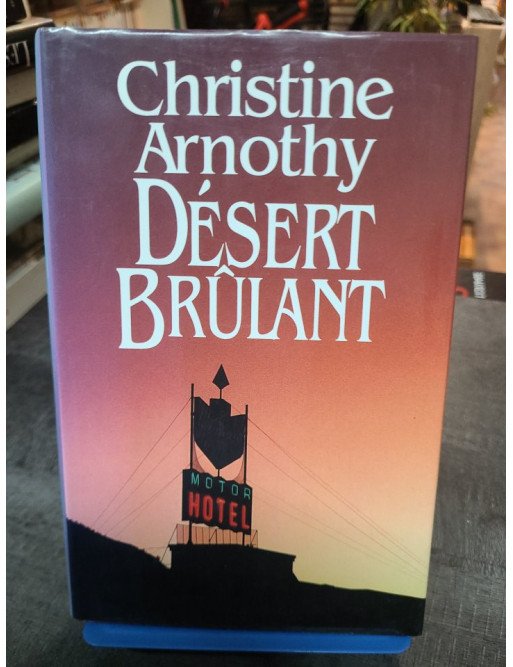 Désert brûlant de Christine Arnothy : Thriller et intrigue au cœur du désert du Nevada