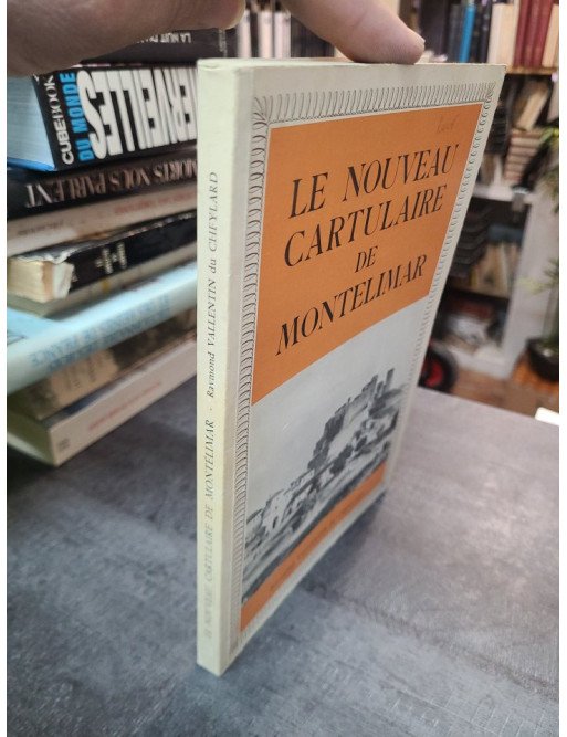 Le nouveau cartulaire de Montelimar - Vallentin Du Cheylard Raymond