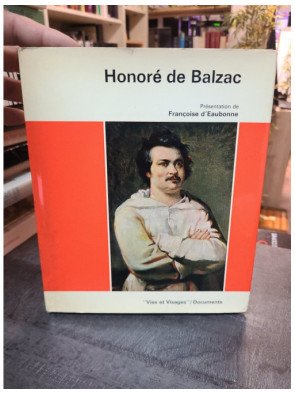 Honoré de Balzac. Collection - Vies et Visages/Documents - Eaubonne Françoise De