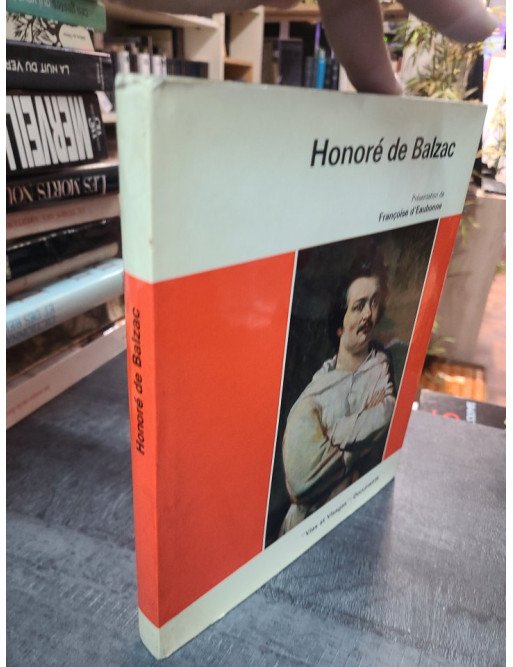 Honoré de Balzac. Collection - Vies et Visages/Documents - Eaubonne Françoise De