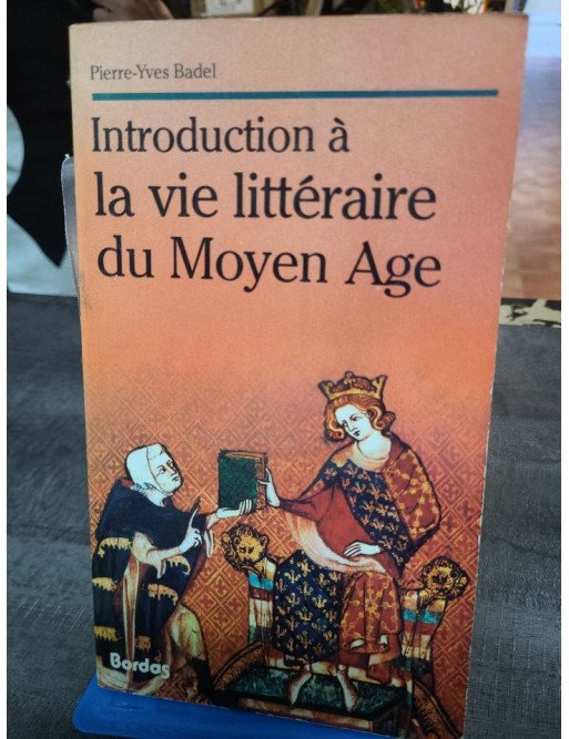 Introduction à la vie littéraire du Moyen âge - Pierre-Yves Badel
