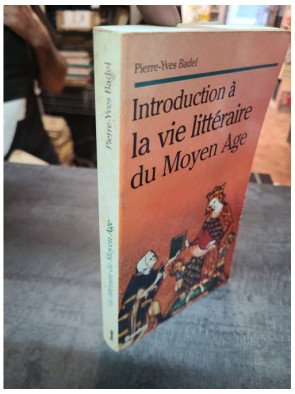 Introduction à la vie littéraire du Moyen âge - Pierre-Yves Badel