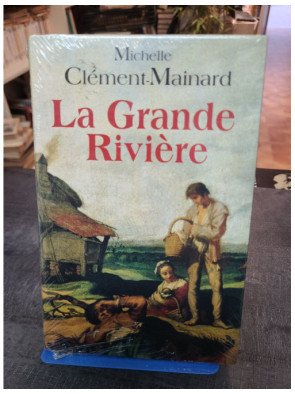 La Grande Riviere - Michelle Clément-Mainard