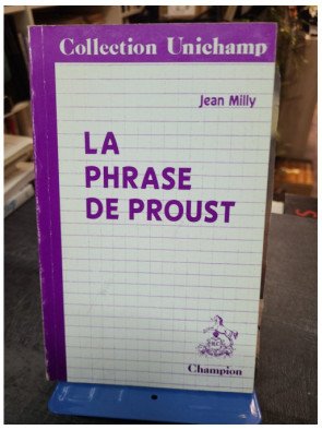 La phrase de Proust. Des phrases de Bergotte aux phrases de Vinteuil - Jean Milly