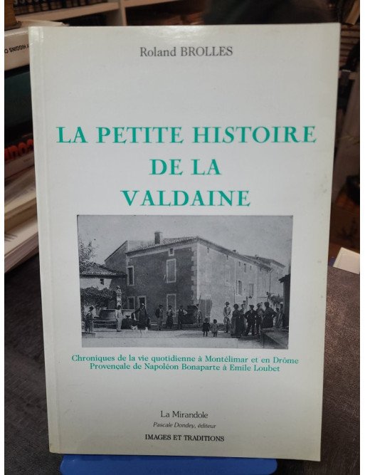 La Petite Histoire de la Valdaine - Roland Brolles