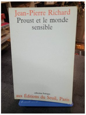 Proust et le Monde sensible Jean-Pierre Richard