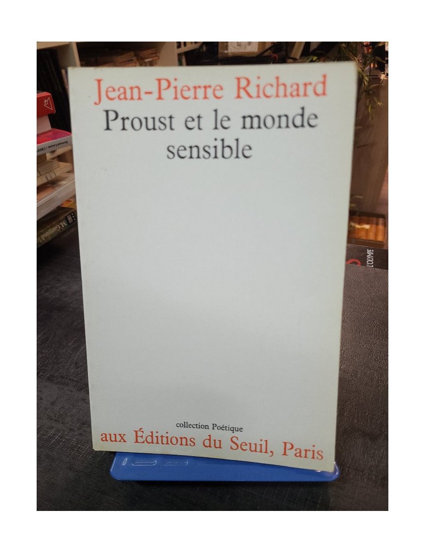 Proust et le Monde sensible Jean-Pierre Richard