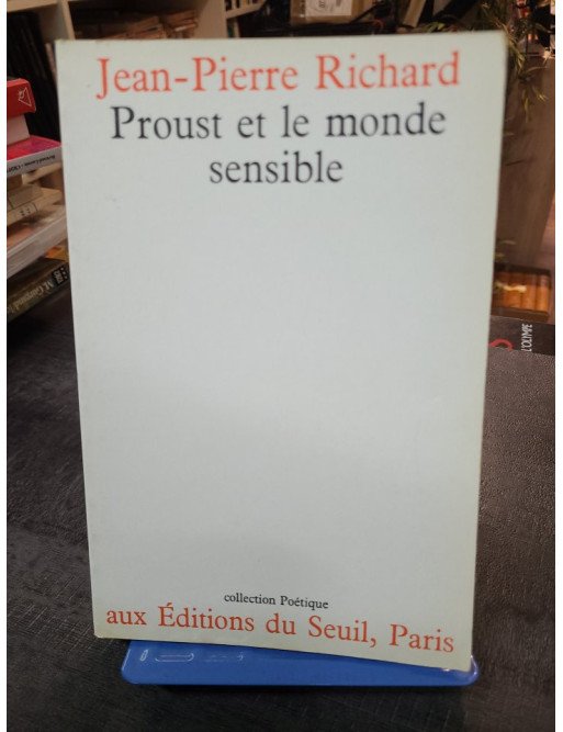 Proust et le Monde sensible Jean-Pierre Richard