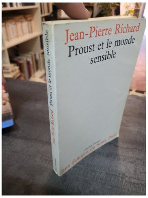 Proust et le Monde sensible Jean-Pierre Richard