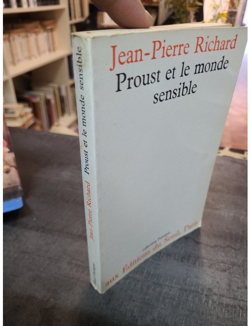 Proust et le Monde sensible Jean-Pierre Richard