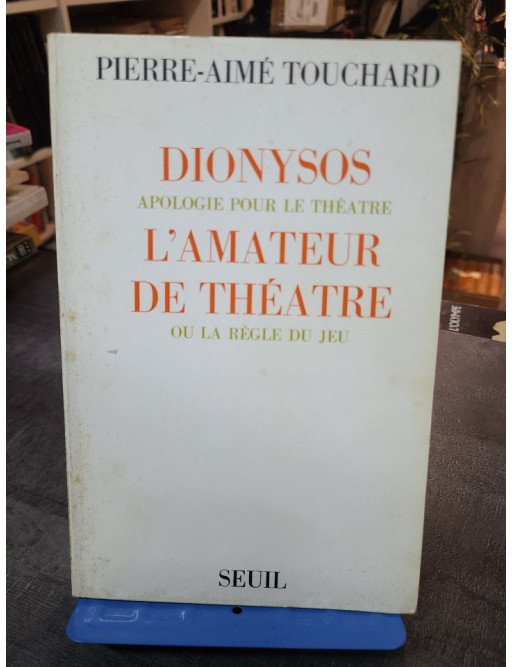 Dionysos. Apologie pour le Théâtre - Touchard Pierre-Aime