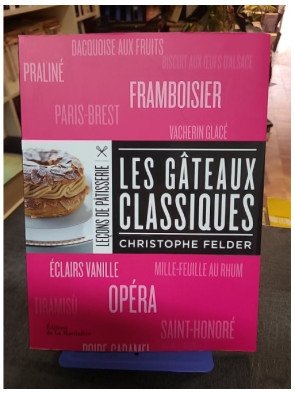 Les Gâteaux classiques – Christophe Felder