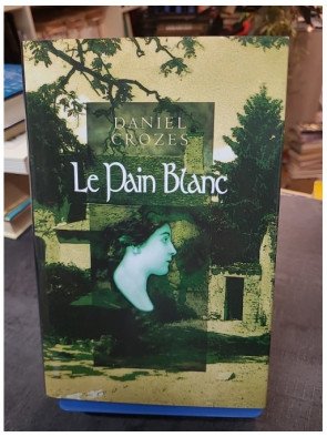 Le pain blanc - Daniel Crozes