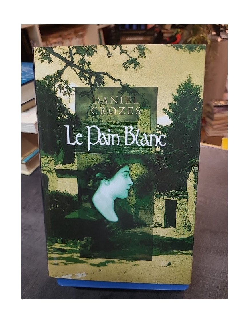 Le pain blanc - Daniel Crozes
