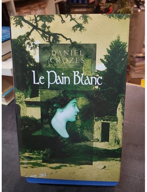 Le pain blanc - Daniel Crozes