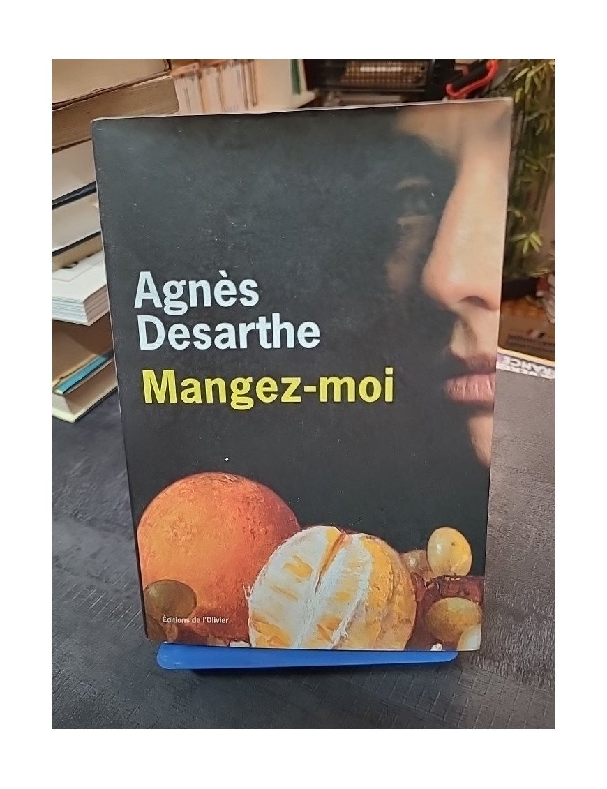 Mangez-moi - Agnès Desarthe