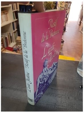 L'anti Justine ou les délices de l'amour - Restif De La Bretonne