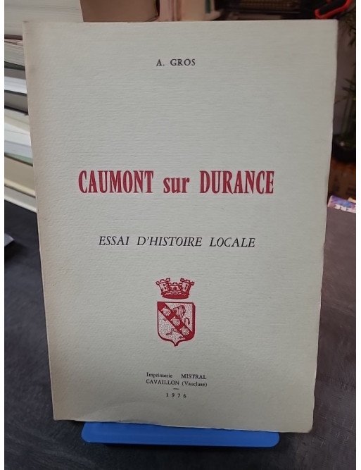 Caumont Sur Durance Essai D'histoire Locale