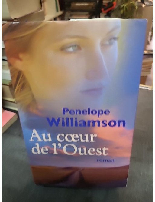 Au Coeur De l'Ouest - Penelope Williamson