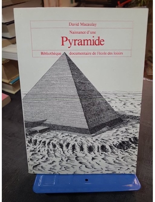 Naissance D Une Pyramide - David Macaulay