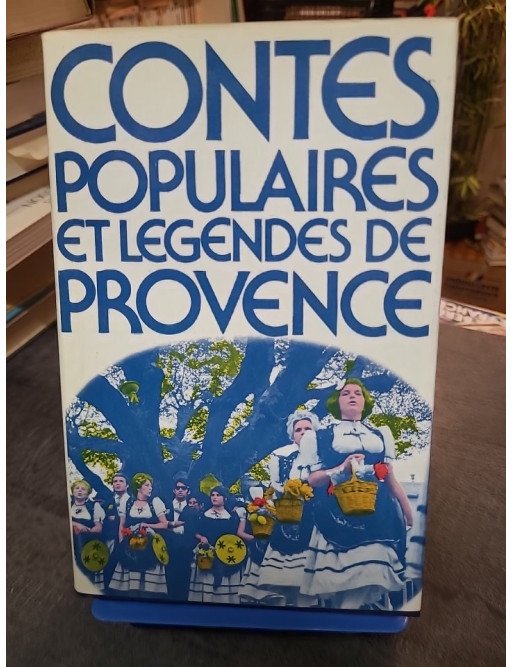 Contes populaires et légendes de Provence - Claude Seignolle
