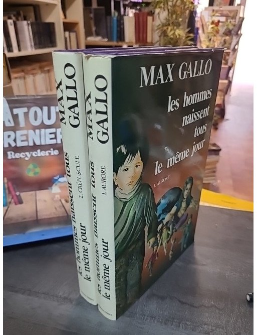 Les Hommes naissent tous le même jour - Tome I & II - Max Gallo