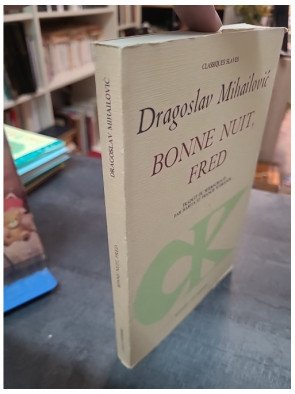 Bonne nuit, Fred Mihailovic Dragosla