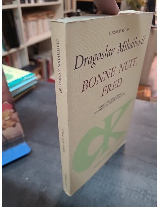 Bonne nuit, Fred Mihailovic Dragosla