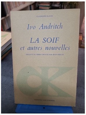 La soif et autres nouvelles Ivo Andric