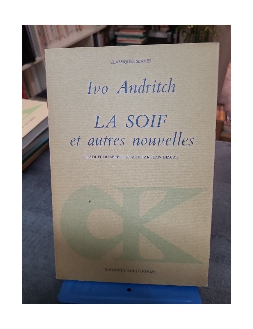 La soif et autres nouvelles Ivo Andric