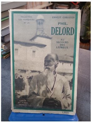 Phil. Delord, au secours des lépreux Ernest Christen
