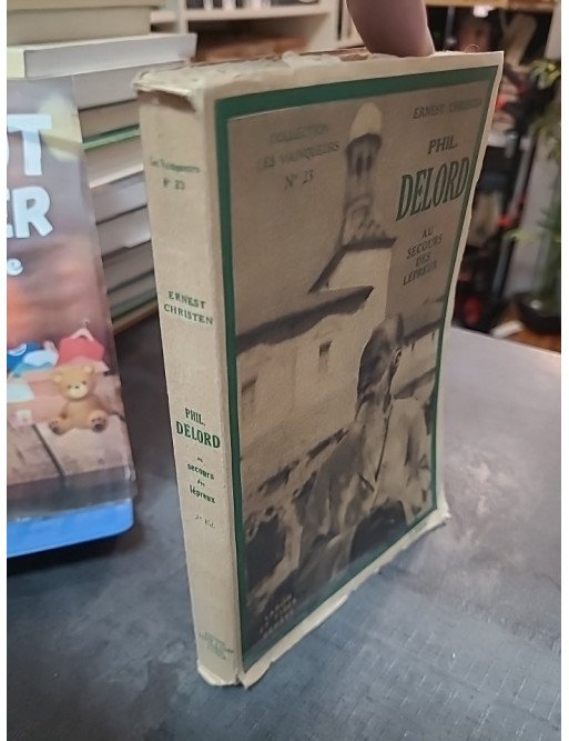 Phil. Delord, au secours des lépreux Ernest Christen