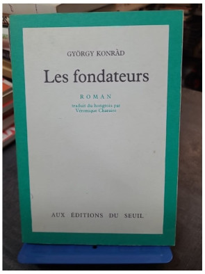 Les Fondateurs György Konrád - Roman broché 224 pages