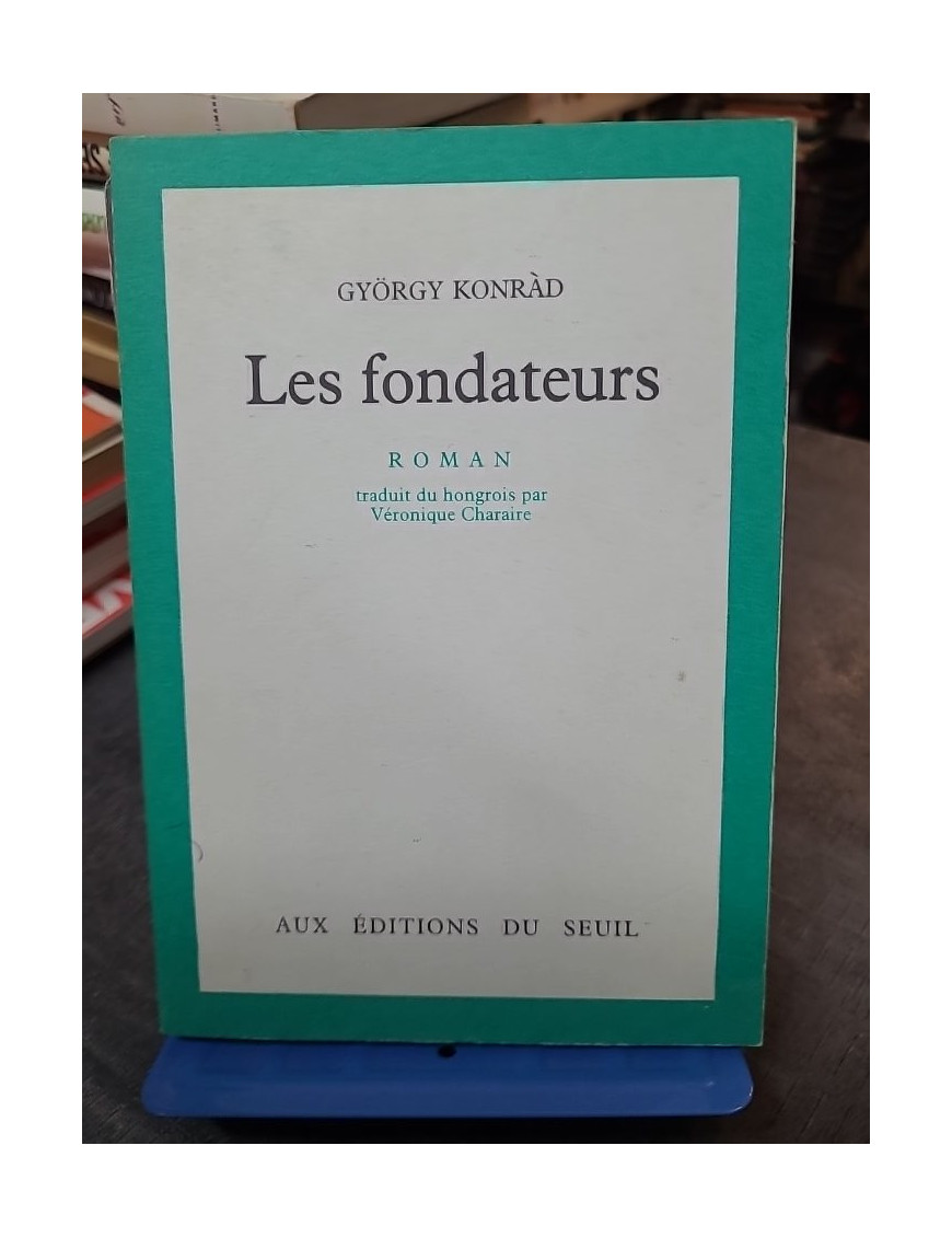Les Fondateurs György Konrád - Roman broché 224 pages