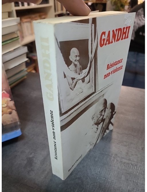 Résistance non-violente Mohandas Karamchand Gandhi