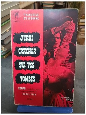 J'irai cracher sur vos tombes par Boris Vian, un roman choc qui dénonce le racisme américain